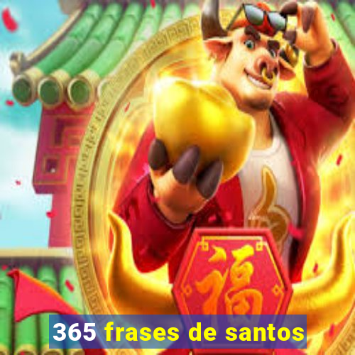 365 frases de santos